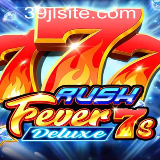 RushFever7sDeluxe: An Exciting Journey Into the World of Gaming